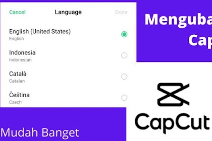 Begini Cara Mengubah Bahasa di Capcut Mudah