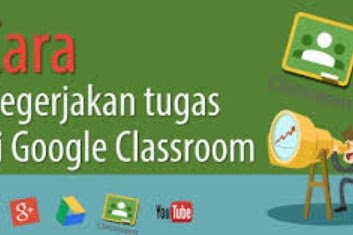 Cara Mengerjakan Tugas di Google Classroom Mudah Sekali
