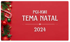 Tema Natal 2024 Ternyata Begini Penjelasaanya Tema Natal 2024 Ternyata Begini Penjelasaanya