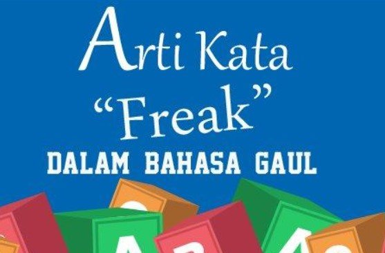 Arti Dari Bocah Freak Arti Dari Bocah Freak