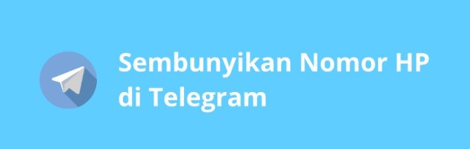 Cara Menyembunyikan Nomor di Telegram Cara Menyembunyikan Nomor di Telegram