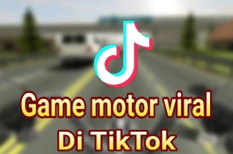 Game Motor Viral di TikTok Game Motor Viral di TikTok