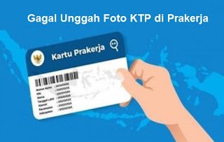 Gagal Unggah Foto KTP di Prakerja Gagal Unggah Foto KTP di Prakerja